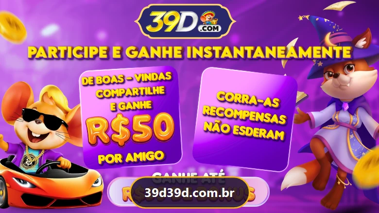 Promoção 39D — Participe e ganhe instantaneamente, R$50 por amigo